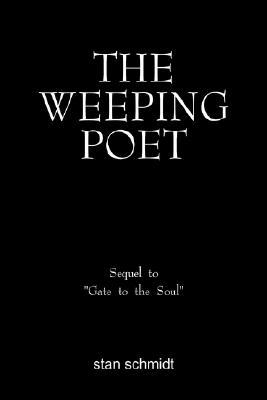 The Weeping Poet: Sequel to Gate to the Soul