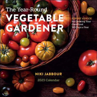 The Year-Round Vegetable Gardener Wall Calendar 2023