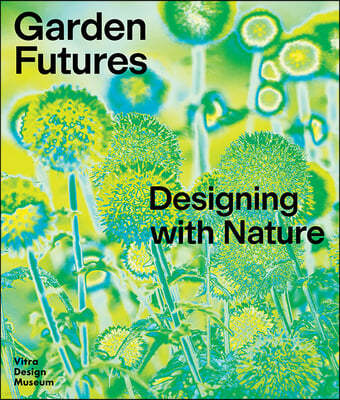 Garden Futures: Designing with Nature