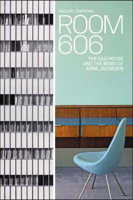 Room 606: The SAS House and the Work of Arne Jacobsen