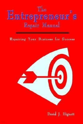 The Entrepreneur's Repair Manual: Repairing Your Business for Success