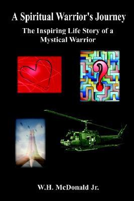 A Spiritual Warrior's Journey: The Inspiring Life Story of a Mystical Warrior