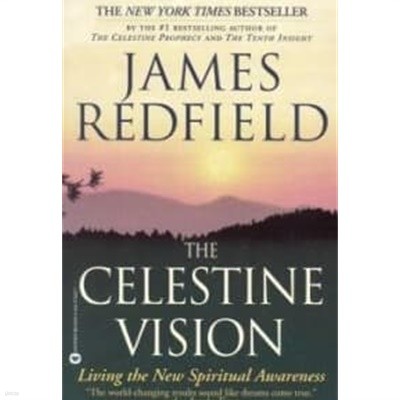 The Celestine Vision: Living the New Spiritual Awareness 