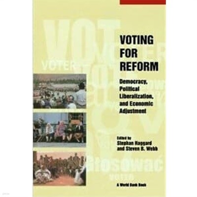 Voting for Reform: Democracy, Political Liberalization, and Economic Adjustment 