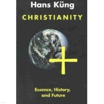 Christianity Essence, History, and Future 