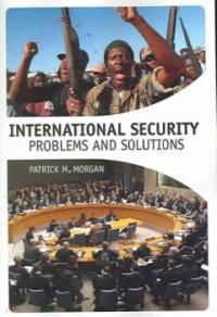 International Security : Problems and Solutions- Problems And Solutions ("국제안보 쟁점과 해결"의 영어 원서)