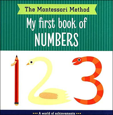 The Montessori Method : My First Book of Numbers