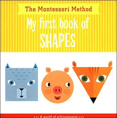 The Montessori Method : My First Book of Shapes