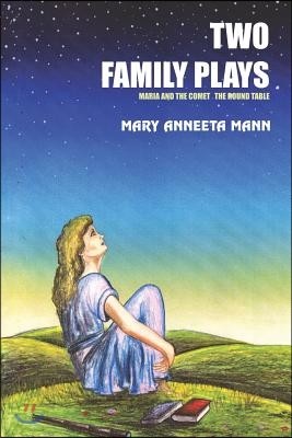 Two Family Plays: Maria and the Comet the Round Table