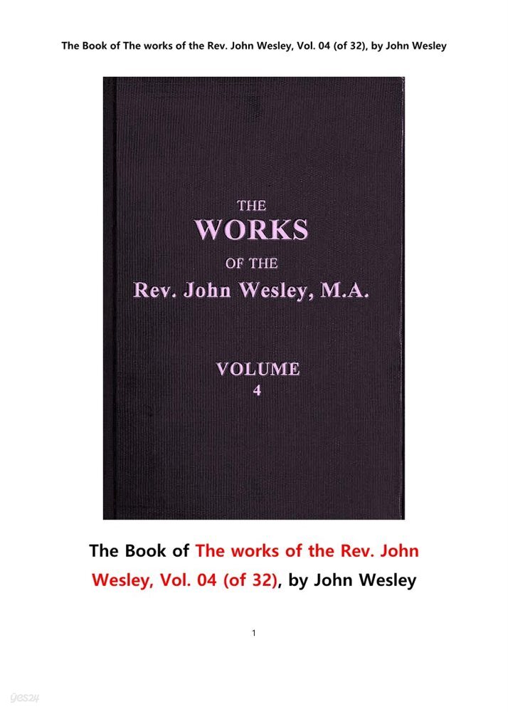 존 웨슬리 목사의 작품집, 제4권.The Book of The Works of the Rev. John Wesley, Vol. 4 (of 32), by John Wesley