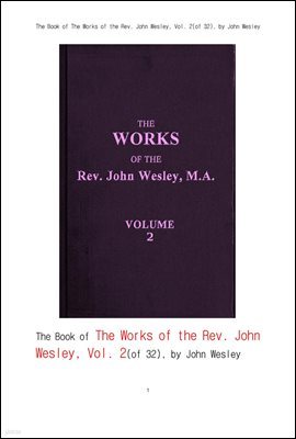    ǰ, 2.The Book of The Works of the Rev. John Wesley, Vol. 2 (of 32), by John Wesley