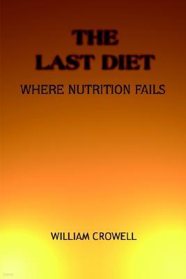 The Last Diet: Where Nutrition Fails.