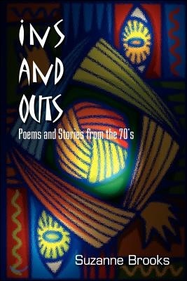 Ins and Outs: Poems and Stories from the 70's