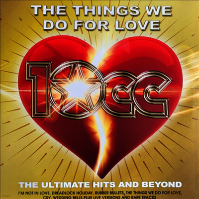 10cc — The Things We Do For Love: The Ultimate Hits & Beyond 앨범 커버