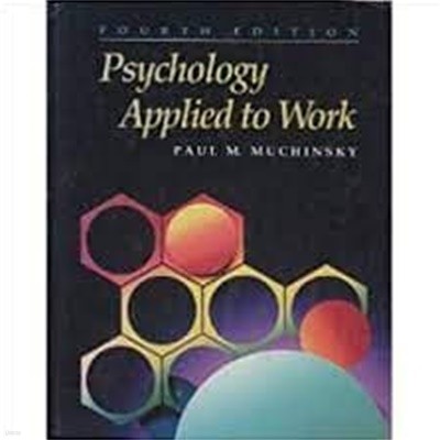 Psychology Applied to Work: An Introduction to Industrial and Organizational Psychology (4th, Hardcover)