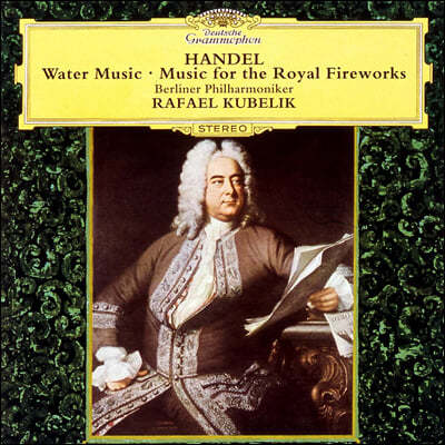 Rafael Kubelik 헨델: 수상음악, 왕궁의 불꽃놀이 (Handel: Water Music, Music for Royal Fireworks)