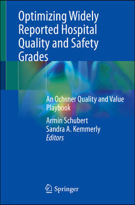 Optimizing Widely Reported Hospital Quality and Safety Grades: An Ochsner Quality and Value Playbook