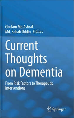 Current Thoughts on Dementia: From Risk Factors to Therapeutic Interventions