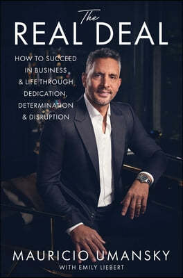 The Dealmaker: How to Succeed in Business & Life Through Dedication, Determination & Disruption
