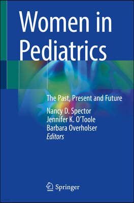 Women in Pediatrics: The Past, Present and Future