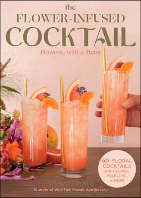Flower-Infused Cocktail: Flowers, with a Twist