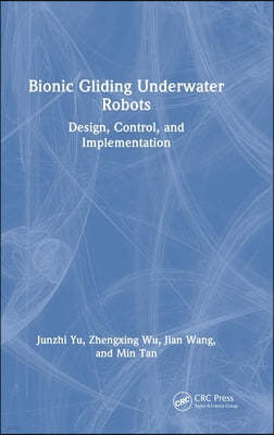 Bionic Gliding Underwater Robots: Design, Control, and Implementation