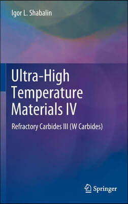 Ultra-High Temperature Materials IV: Refractory Carbides III (W Carbides)