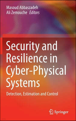 Security and Resilience in Cyber-Physical Systems: Detection, Estimation and Control