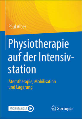 Physiotherapie Auf Der Intensivstation: Atemtherapie, Mobilisation Und Lagerung