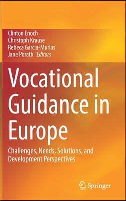 Vocational Guidance in Europe: Challenges, Needs, Solutions, and Development Perspectives