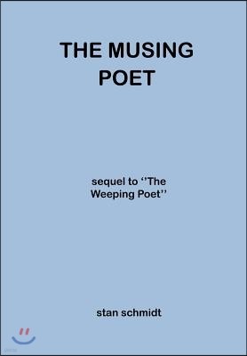 The Musing Poet: Sequel to ''The Weeping Poet''