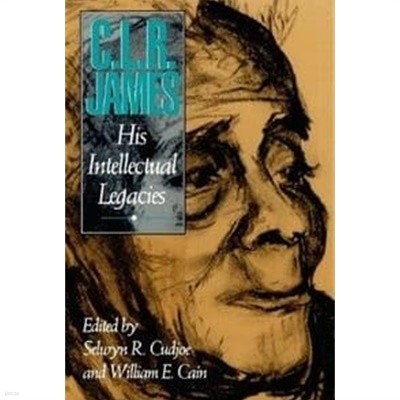 C.L.R. James: His Intellectual Legacies