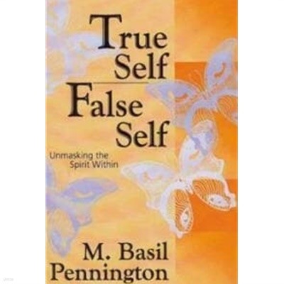 True Self, False Self: Unmasking the Spirit Within