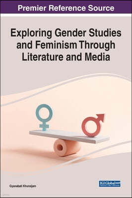 Handbook of Research on Gender Studies and Feminism in Literature and Media
