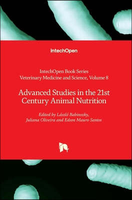 Advanced Studies in the 21st Century Animal Nutrition