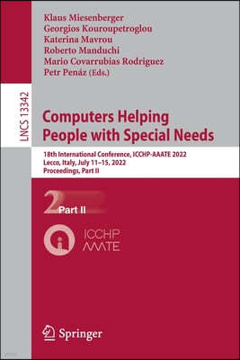 Computers Helping People with Special Needs: 18th International Conference, Icchp-Aaate 2022, Lecco, Italy, July 11-15, 2022, Proceedings, Part II