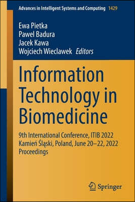 Information Technology in Biomedicine: 9th International Conference, Itib 2022 Kamie? ?l?ski, Poland, June 20-22, 2022 Proceedings