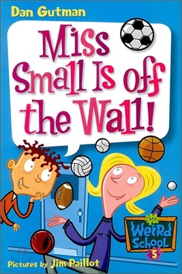 [߰] My Weird School #5 : Miss Small Is Off the Wall!