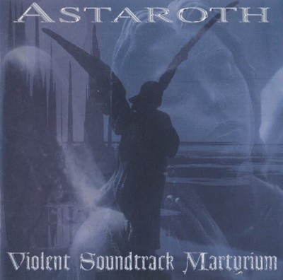 ASTAROTH - Violent Soundtrack Martyrium