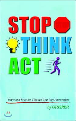 Stop Think ACT: Improving Behavior Through Cognitive Intervention