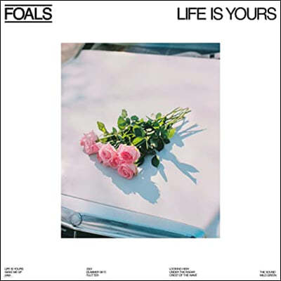 Foals () - 7 Life Is Yours