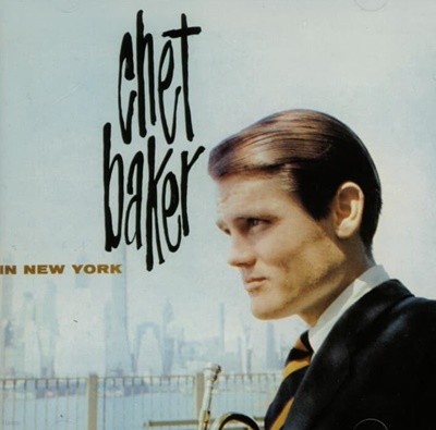 쳇 베이커 (Chet Baker) - Chet Baker In New York(US발매)(20Bit) 