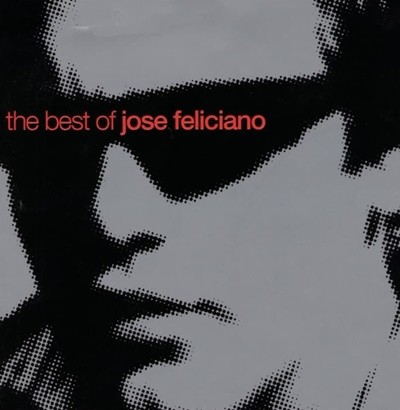 ȣ 縮ġƳ (Jose Feliciano) - The Best Jose Feliciano