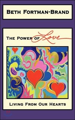 The Power of Love: Living From Our Hearts