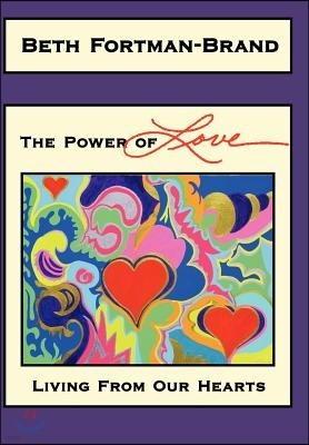 The Power of Love: Living from Our Hearts