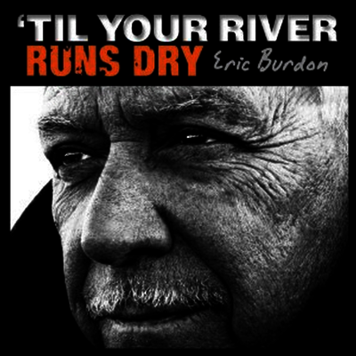 Eric Burdon — Til Your River Runs Dry 앨범 커버