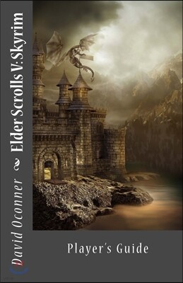 CreateSpace Independent Publishing Platform Elder Scrolls V: Skyrim: Player's Guide