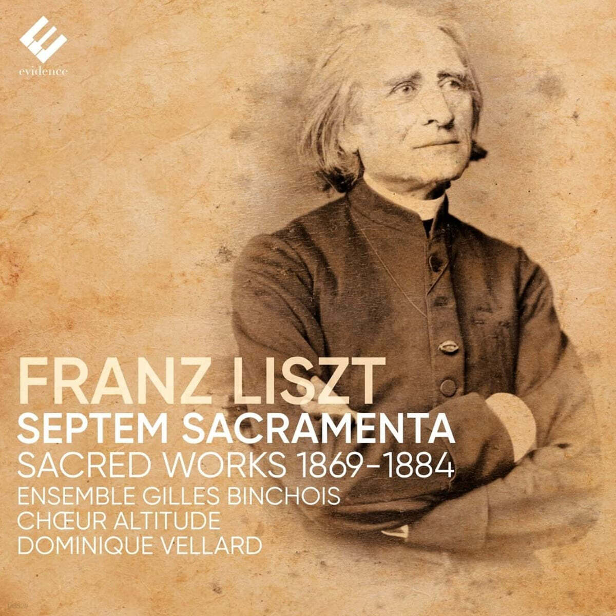 Dominique Vellard 리스트: 일곱 성사와 종교 음악 (Liszt: Septem Sacramenta)