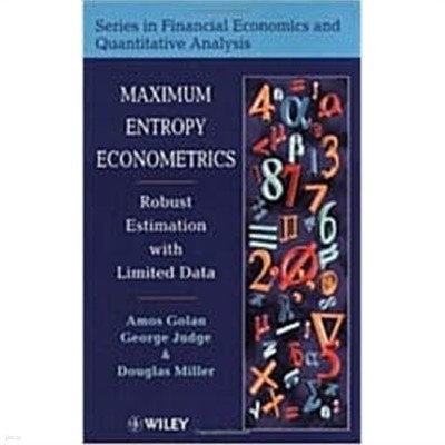 Maximum Entropy Econometrics: Robust Estimation with Limited Data (Hardcover) 