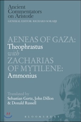 Aeneas of Gaza: Theophrastus with Zacharias of Mytilene: Ammonius